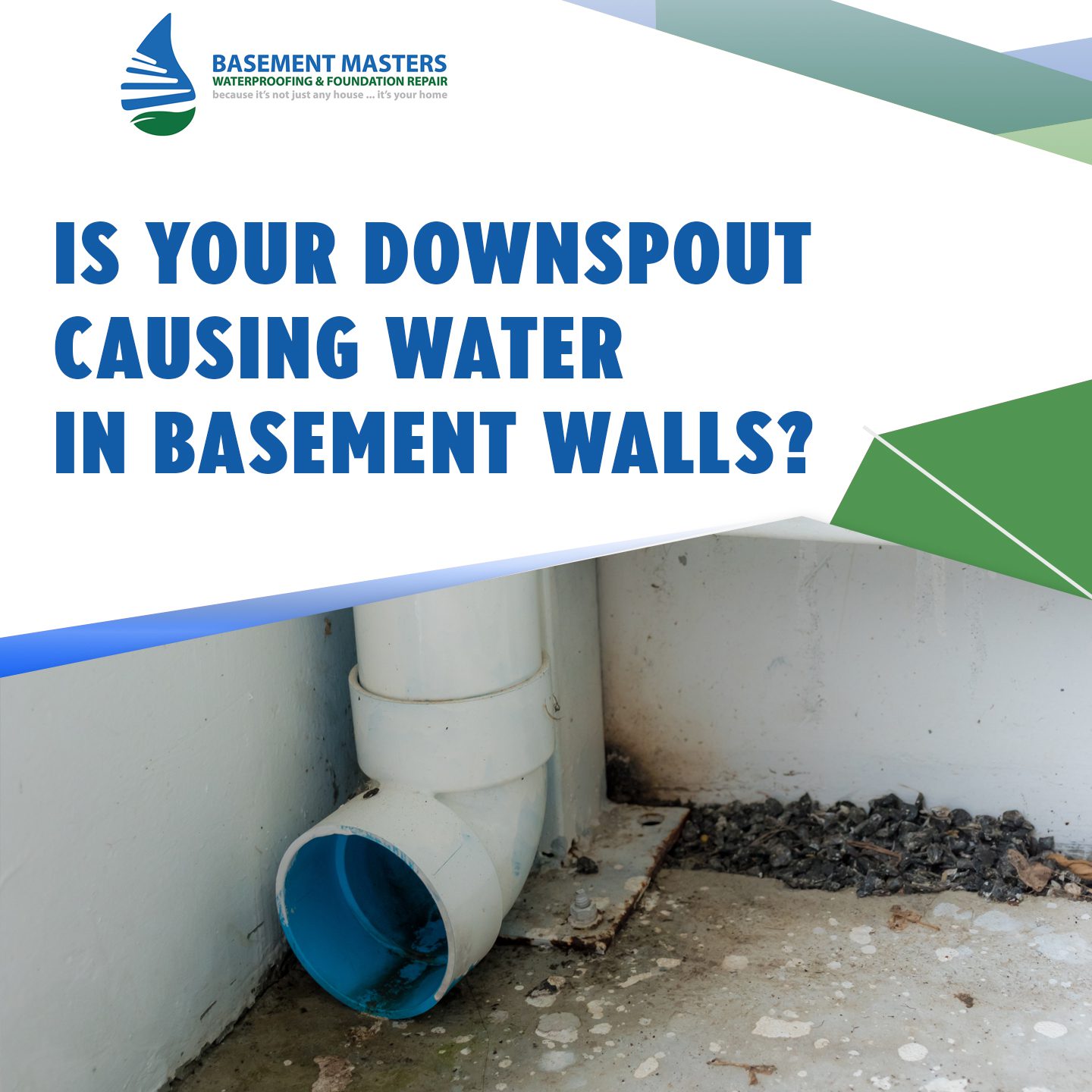 Is-Your-Downspout-Causing-Water-In-Basement-Walls