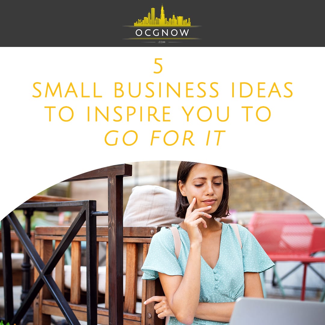 5 Small Business Ideas to Inspire You to Go for It | OCGnow Marketing Nashville