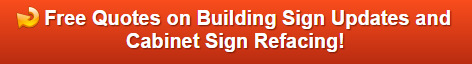 Free quotes on building sign updates and cabinet sign refacing