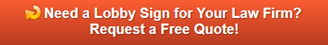 Free quotes on lobby signs for Law Firms in Dallas TX