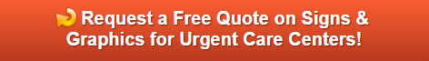 Free quote on signs and graphics for Urgent Care Center