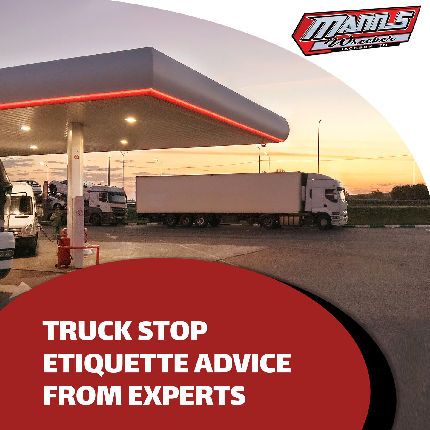 Manns-Wrecker-Services-Jackson-Tennessee-general-truck-stop-etiquette-advice-from-the-experts