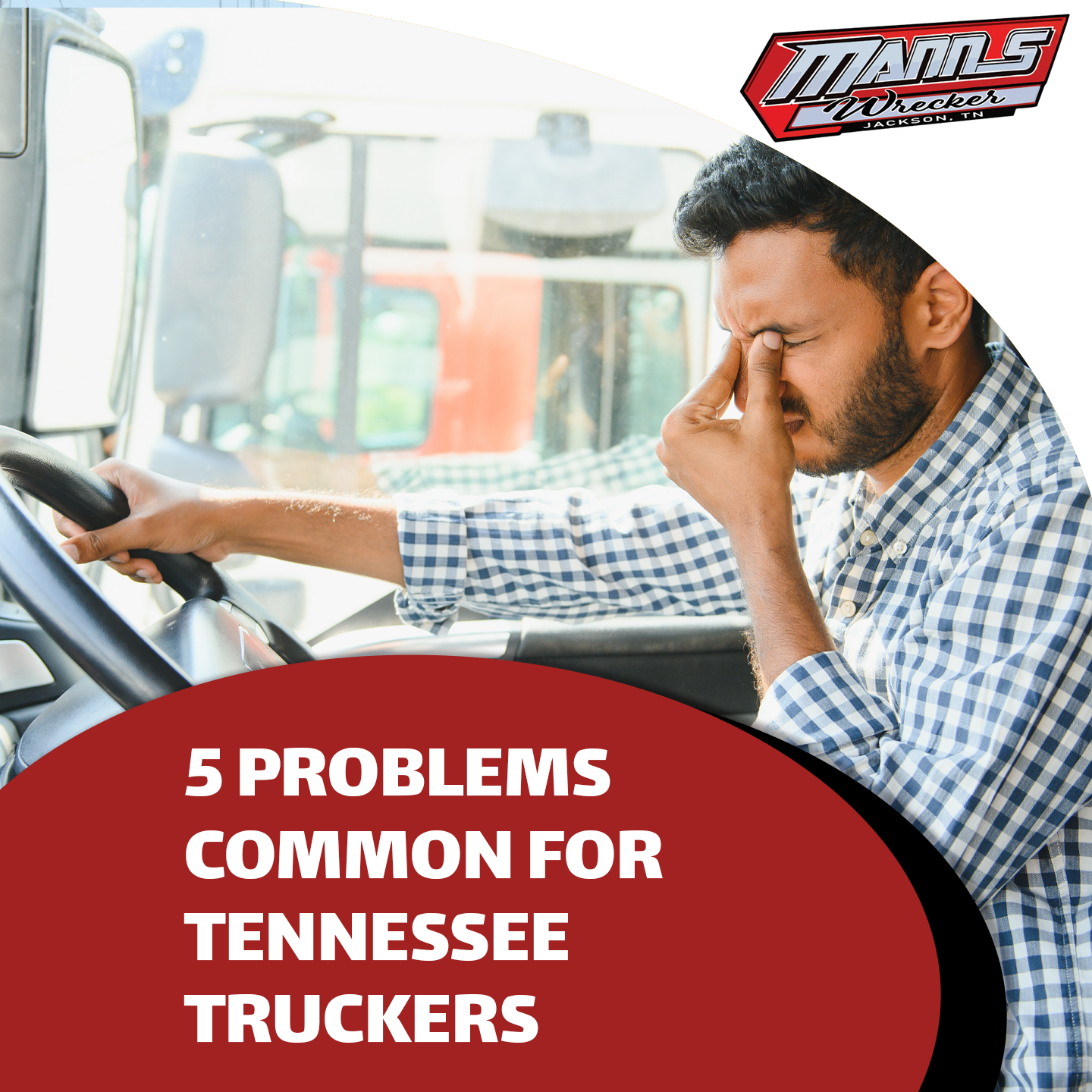 Manns-Wrecker-Services-Jackson-Tennesee-5-problems-common-for-tennessee-truckers