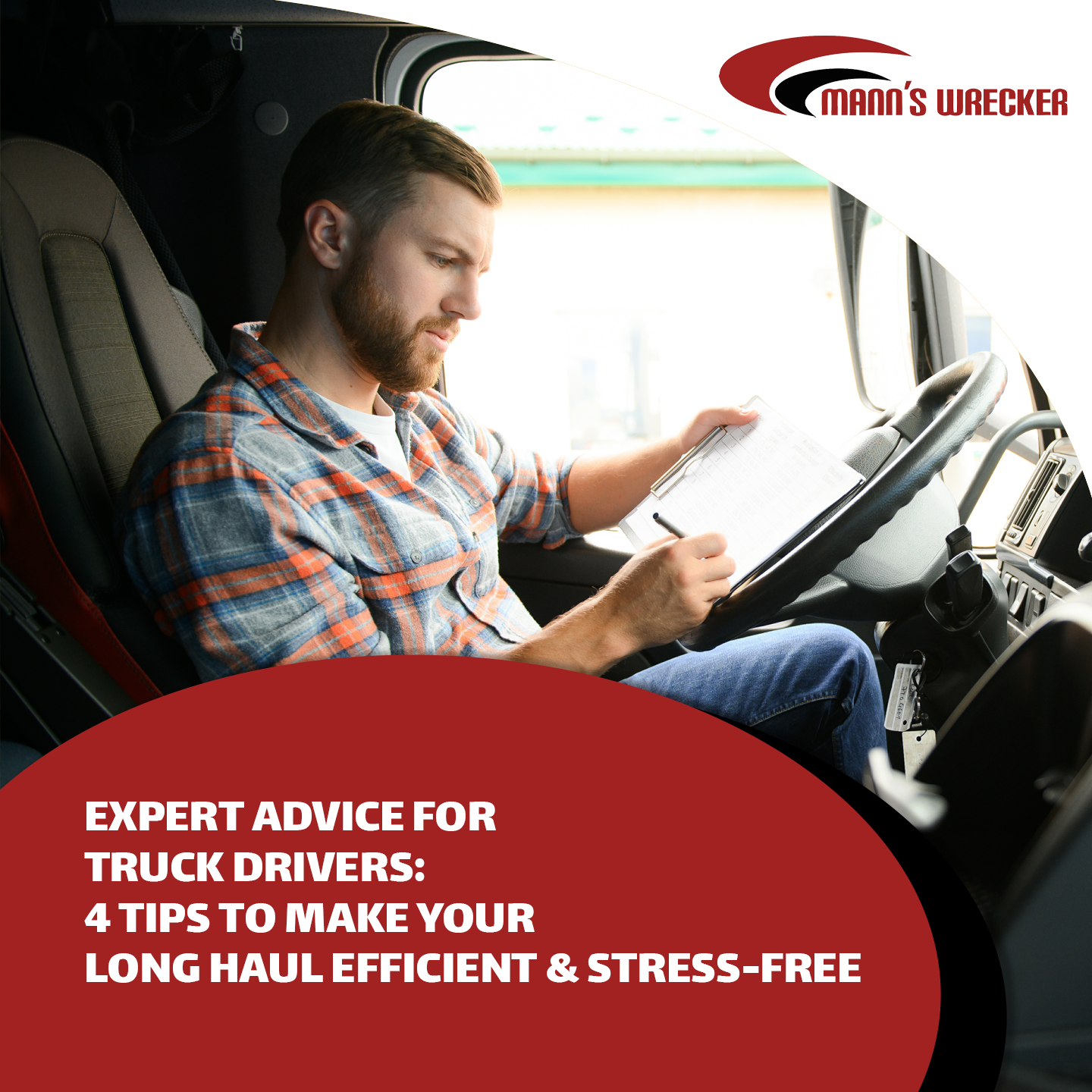 Manns-Wrecker-Services-expert-advice-for-truck-drivers-4-tips-to-make-your-long-haul-efficient-and-stress-free