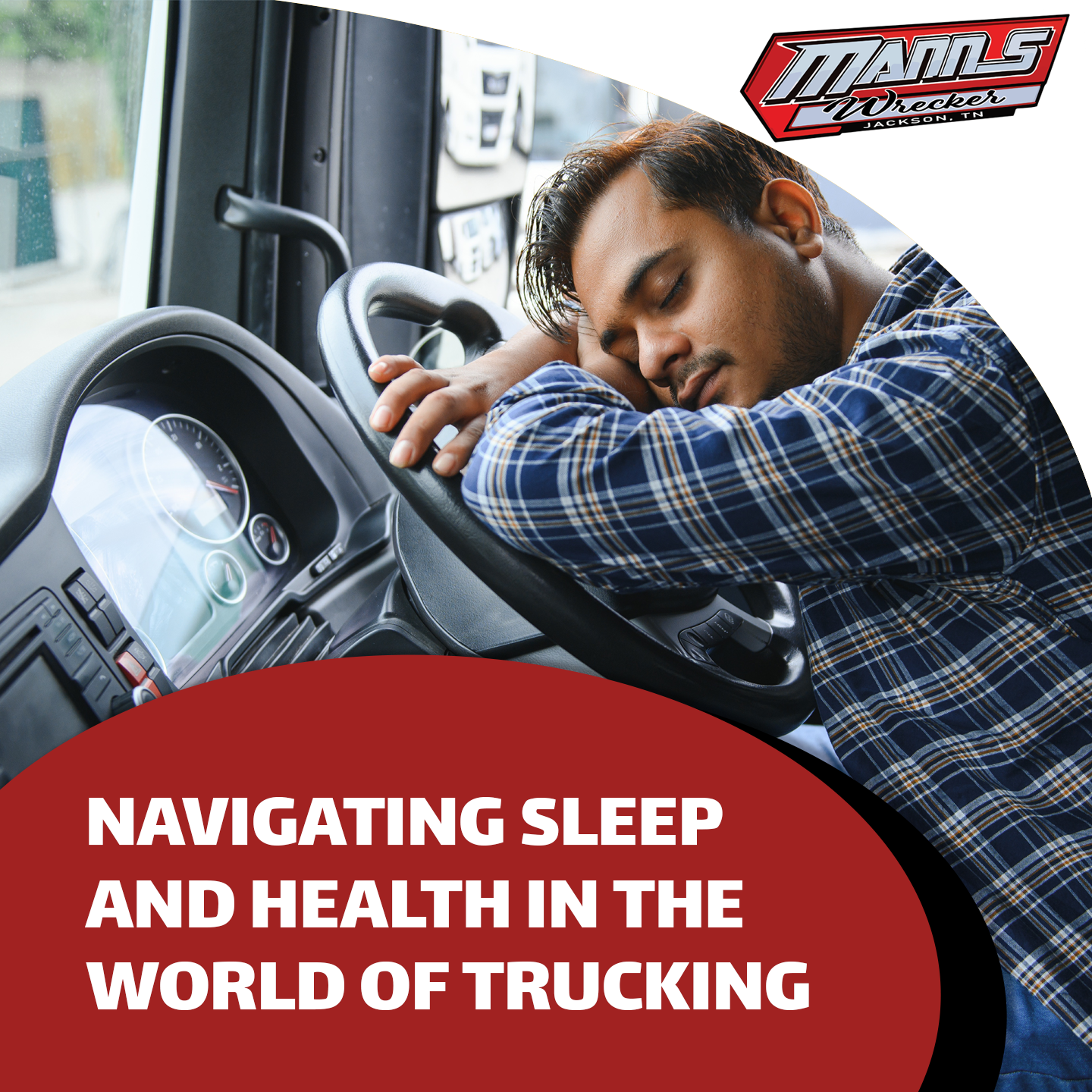 Navigating Sleep and Health in the World of Trucking | Mann's Wrecker Services