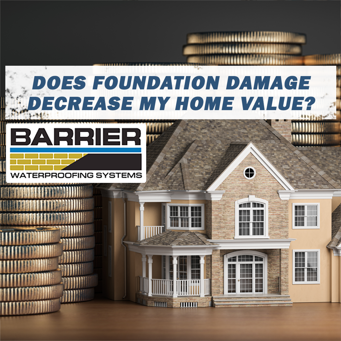 Does foundation damage reduce the value of my home? | BARRIER Waterproofing