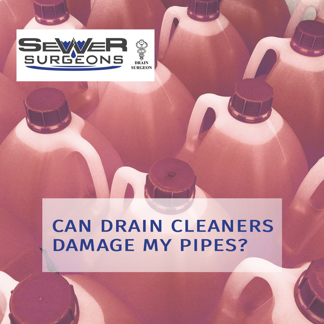Can Drain Cleaners Damage Your Pipes? Sewer Surgeons