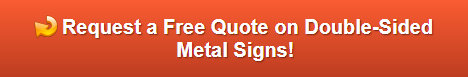 Free quote on double sided metal sign in Tonganoxie KS
